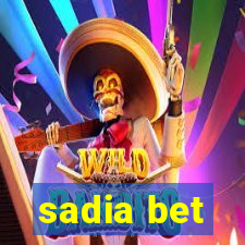 sadia bet